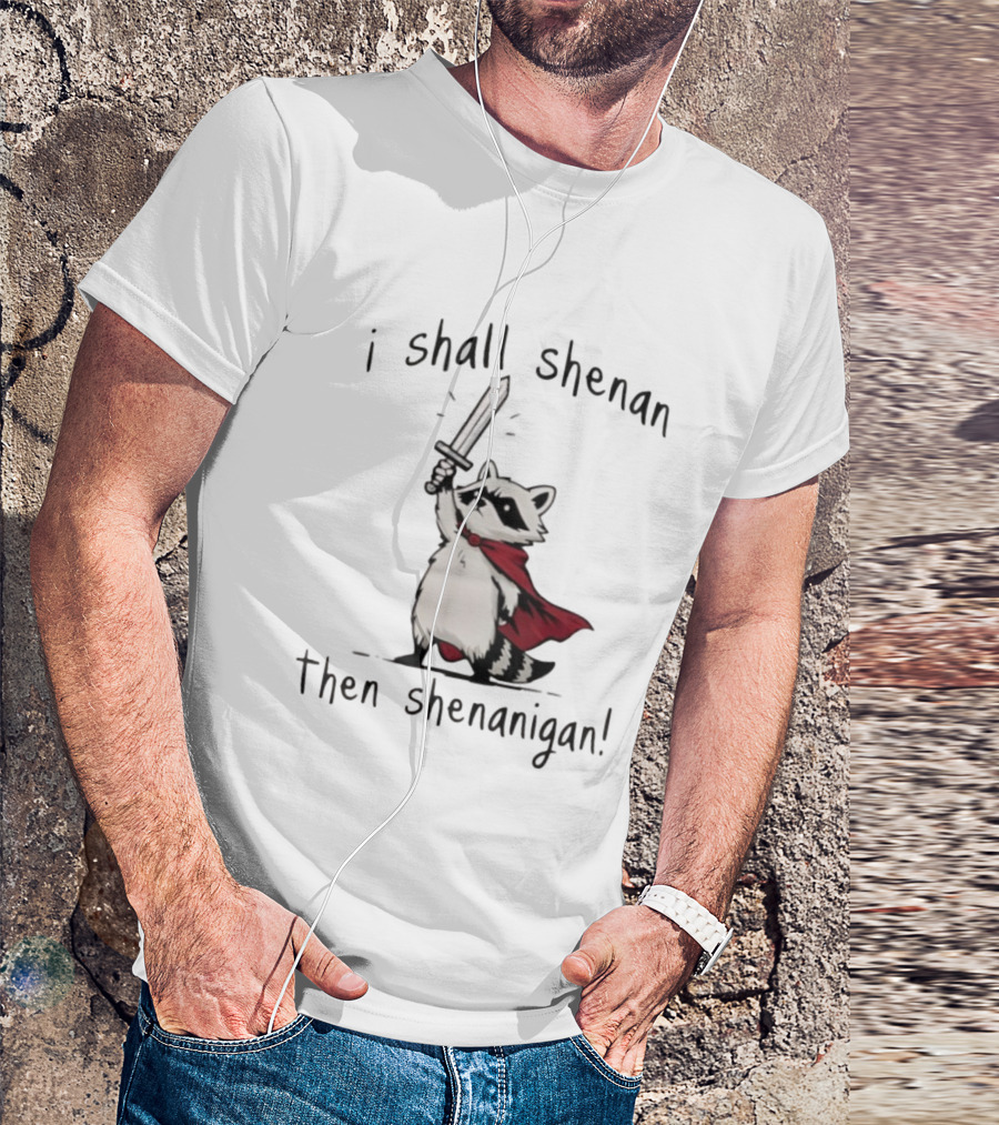 I Shall Shenan Then Shenanigan Raccoon With Red Cape And Sword T-Shirt