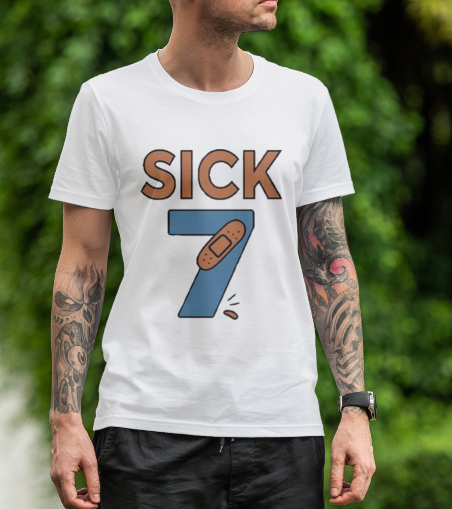 Sick 7 Wordplay Bandage Humor T-Shirt