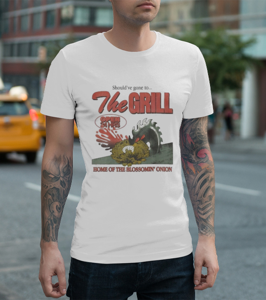 The Grill Open 24 Hrs Home Of The Bloomin’ Onion Final Day T-Shirt