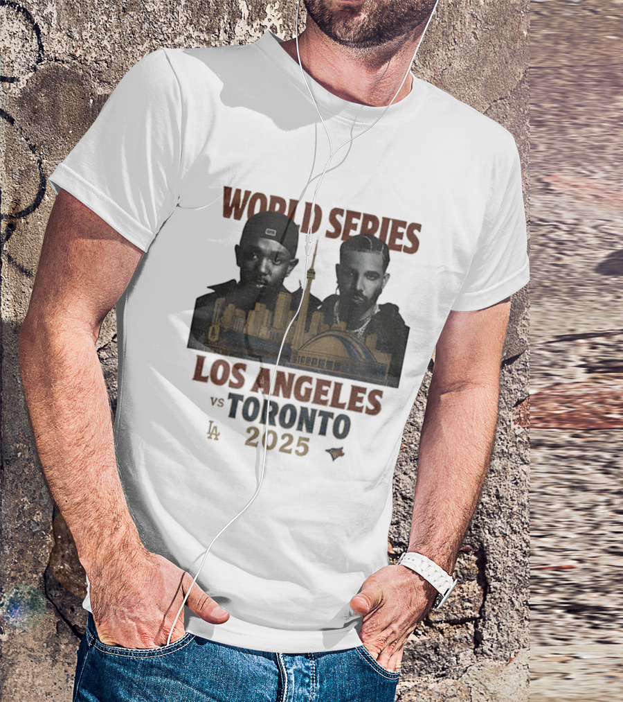 World Series 2025 Los Angeles Toronto Drake Kendrick T-Shirt