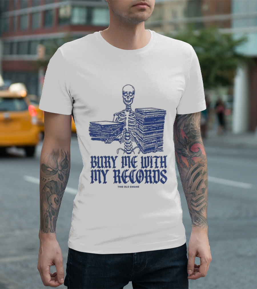 Skeleton Holding Records Bury Me With My Records T-Shirt