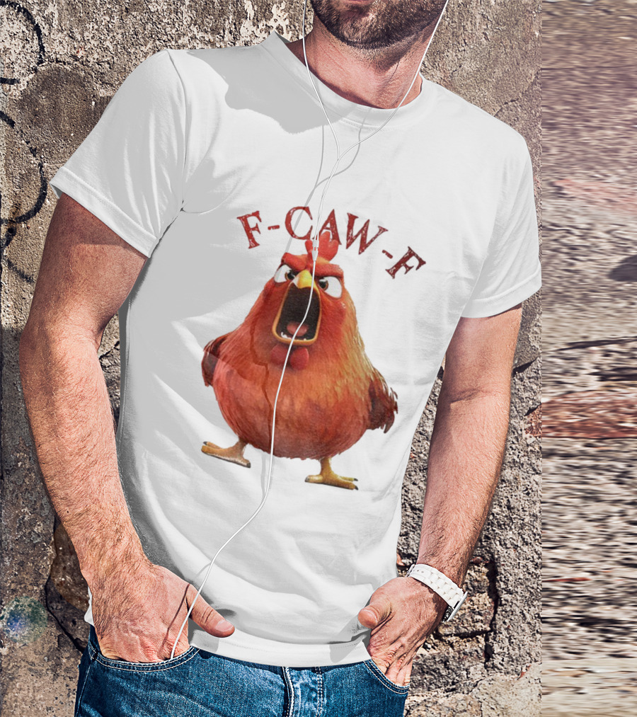 F-Caw-F Angry Rooster Humor T-Shirt