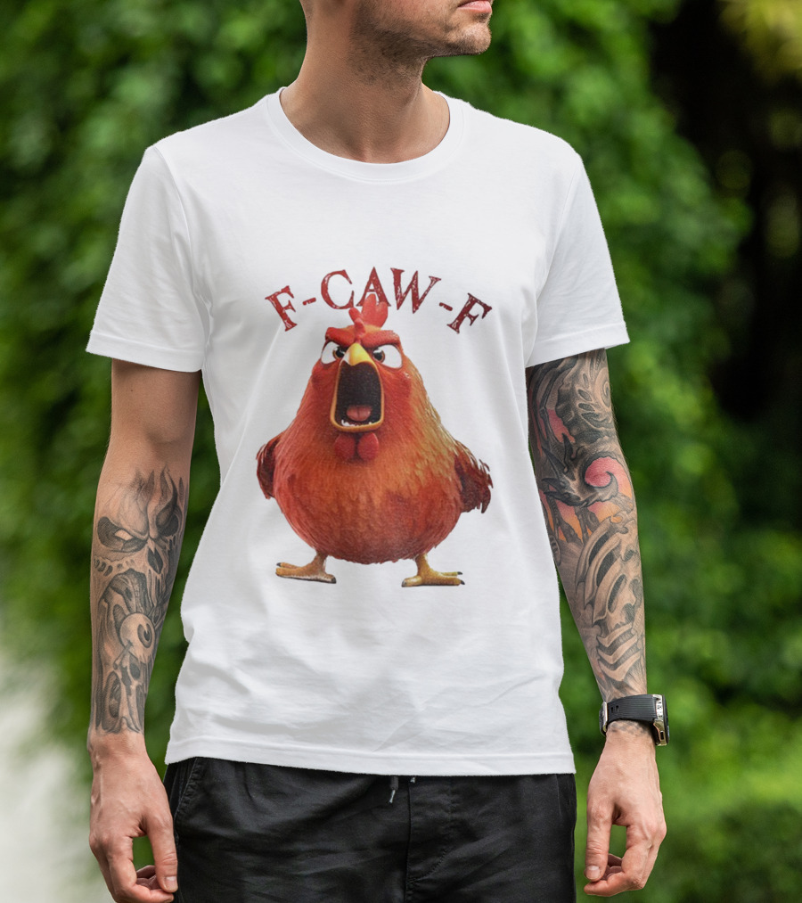 F-Caw-F Angry Rooster Humor T-Shirt