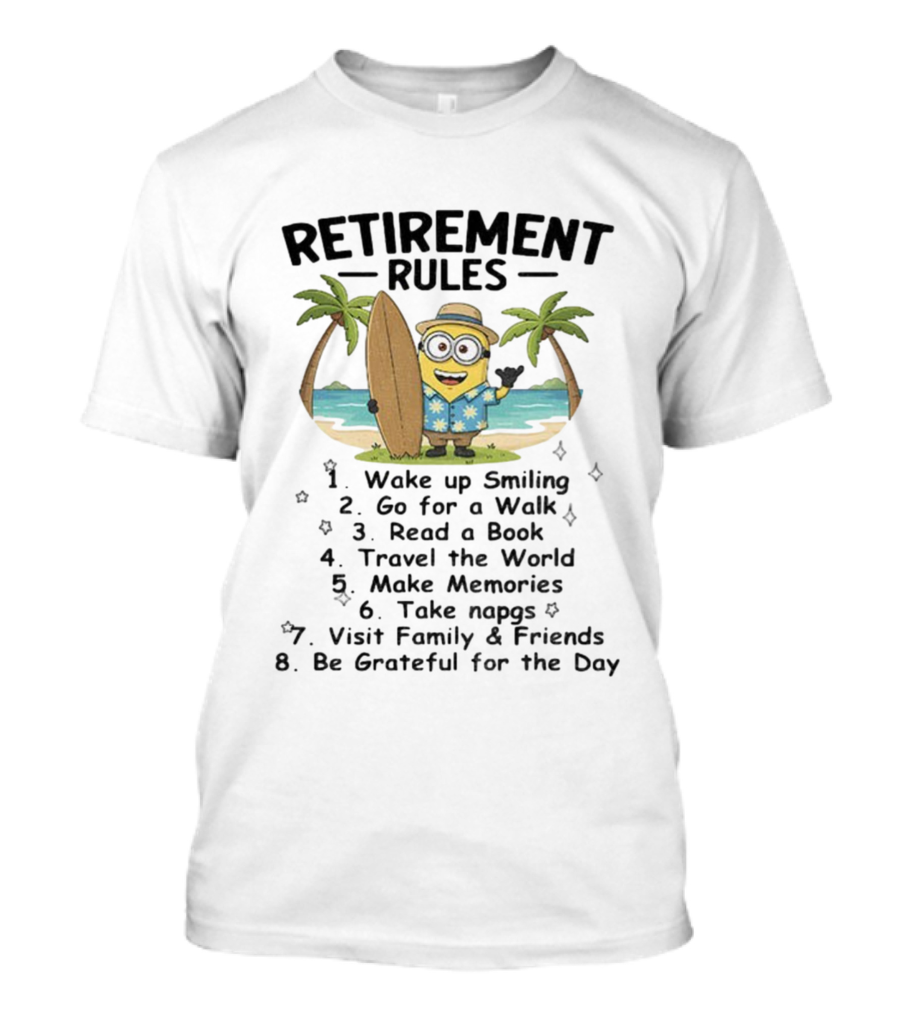 Retirement Rules Wake Up Smiling Go For A Walk Read A Book Travel The World Make Memories Take Napgs Surfing Tropical Minion Scenery T-Shirt
