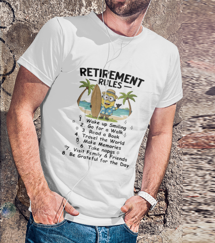 Retirement Rules Wake Up Smiling Go For A Walk Read A Book Travel The World Make Memories Take Napgs Surfing Tropical Minion Scenery T-Shirt