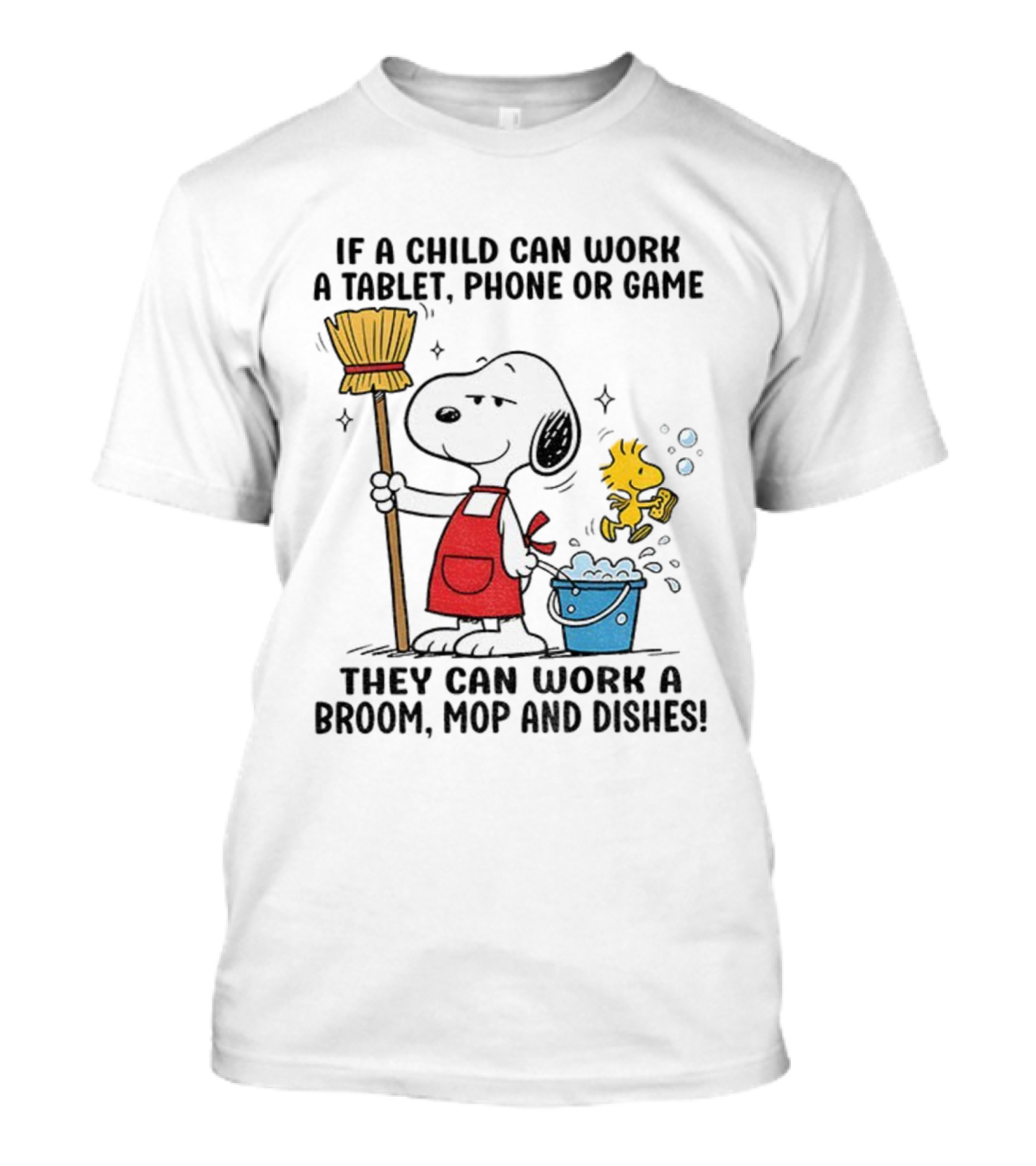 Snoopy And Woodstock Child Can Work Tablet Phone Or Game Broom Mop Dishes T-Shirt