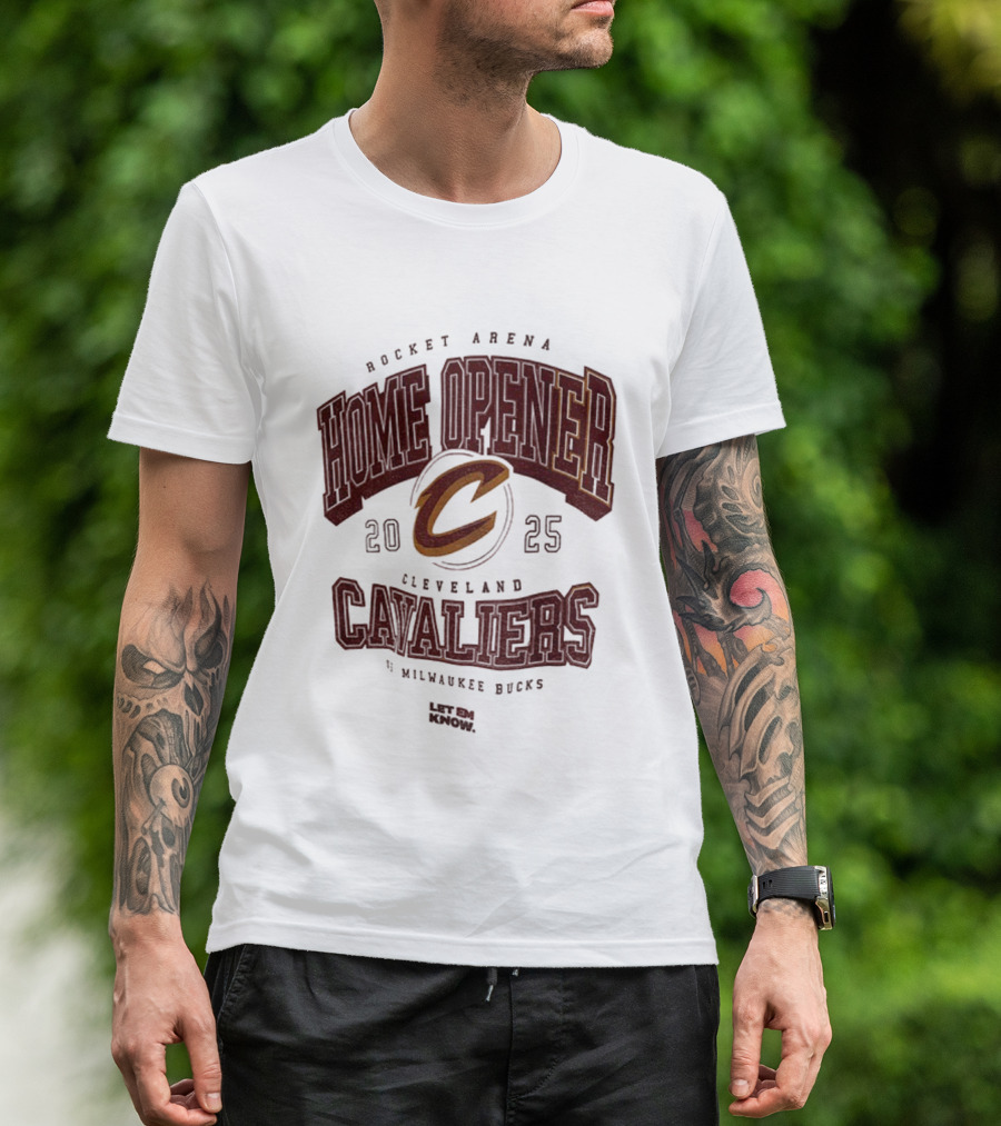 Rocket Arena Cleveland Cavaliers Vs Milwaukee Bucks 2025 Home Opener Let Em Know T-Shirt