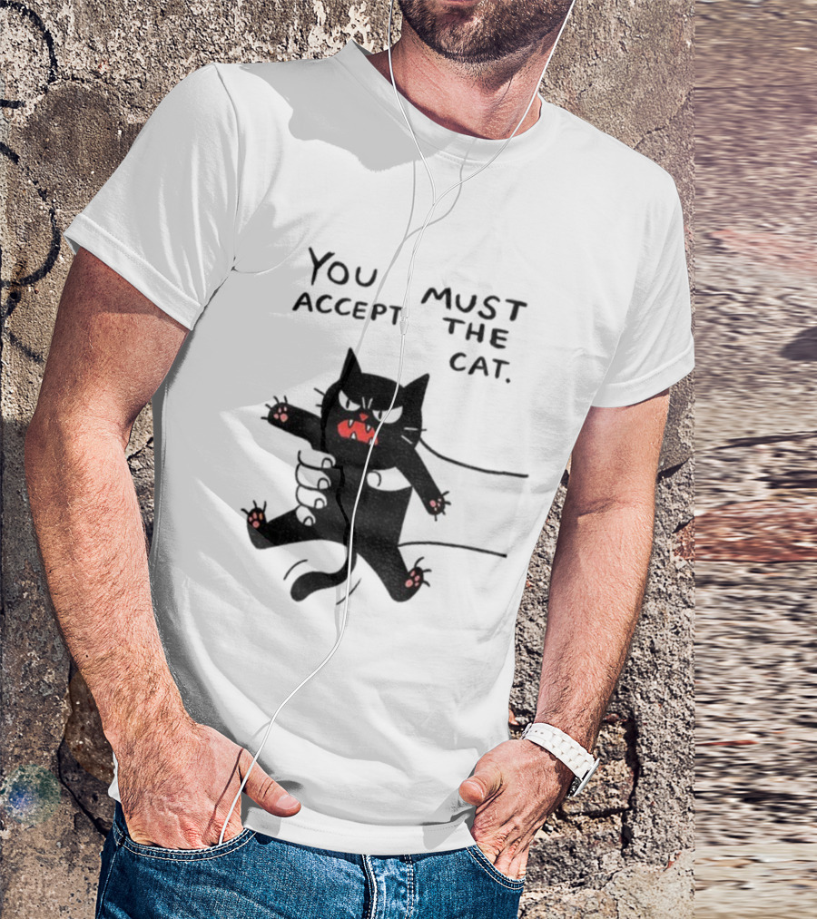 You Must Accept The Cat Grumpy Black Cat Graphic T-Shirt