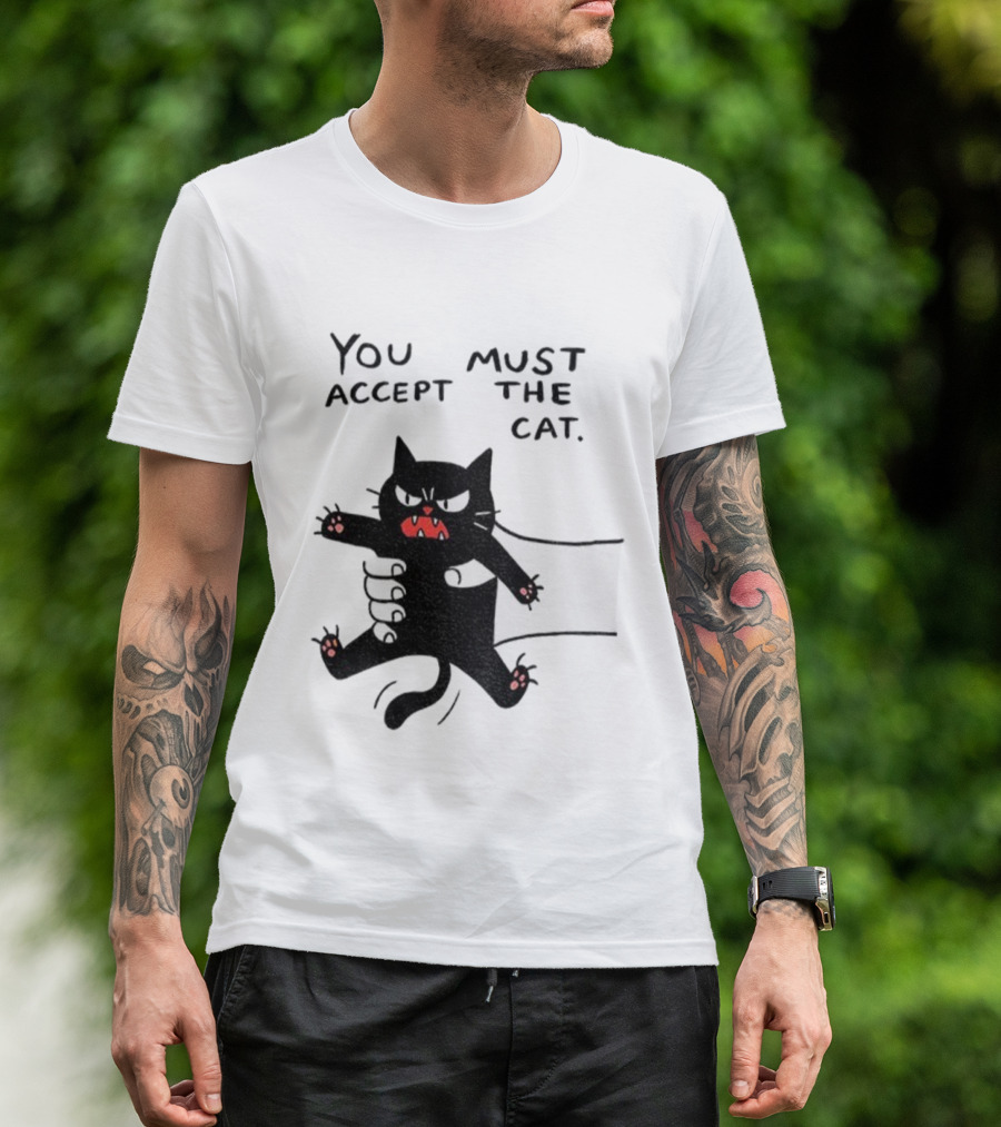 You Must Accept The Cat Grumpy Black Cat Graphic T-Shirt