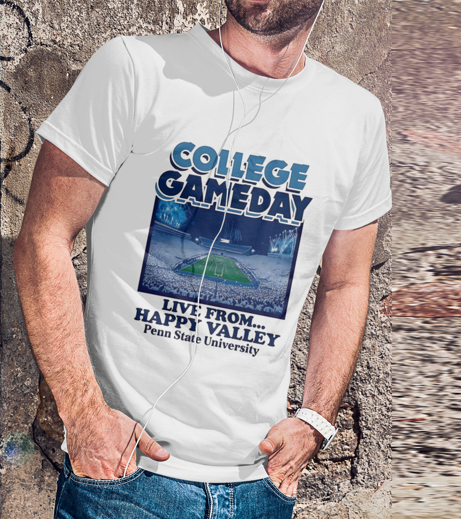 College Gameday Live From Happy Valley Penn State University T-Shirt