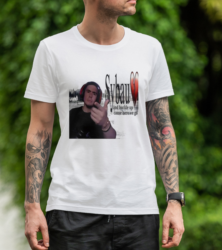 Sybau And Buckle Up Cause Here We Go Text With Hand Gesture And Headphones T-Shirt