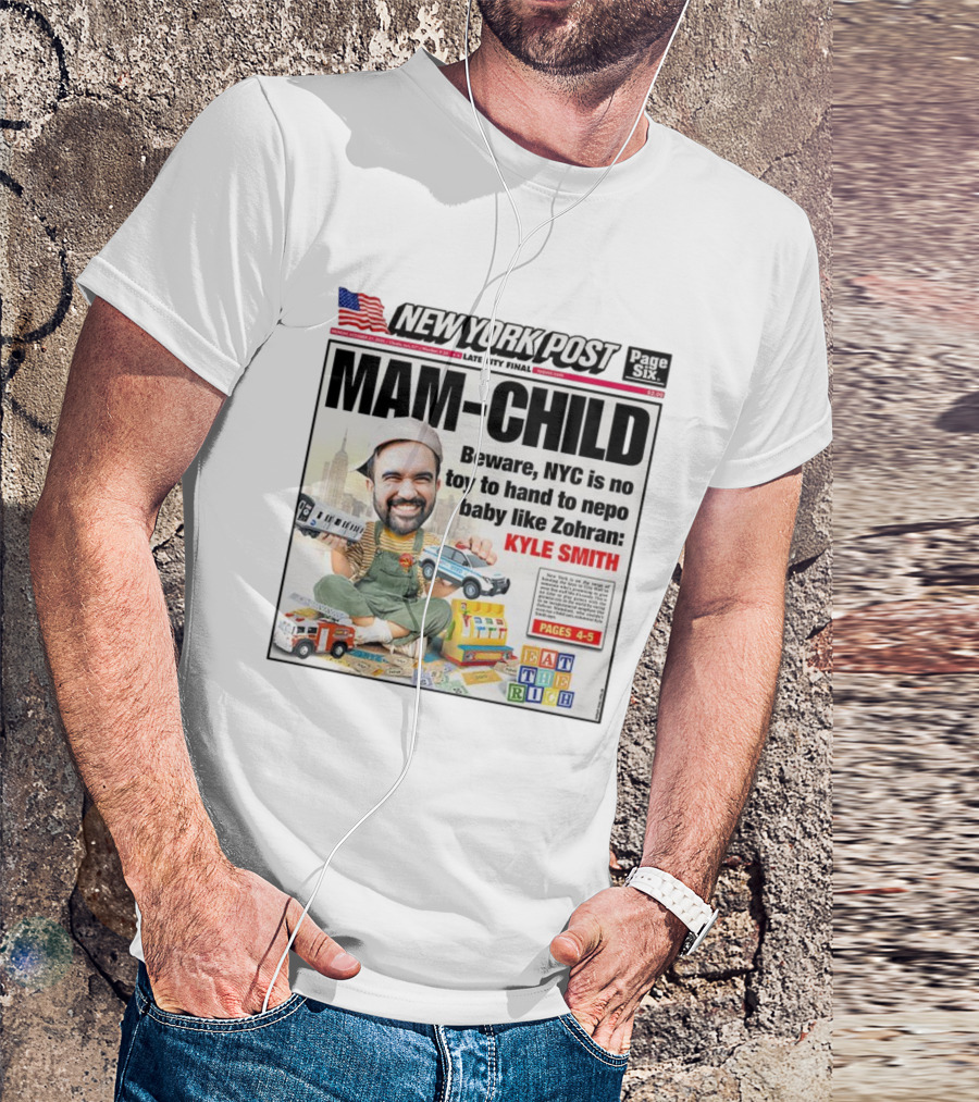 New York Post MAM-CHILD Beware NYC Toy Zohran Kyle Smith Eat The Rich T-Shirt