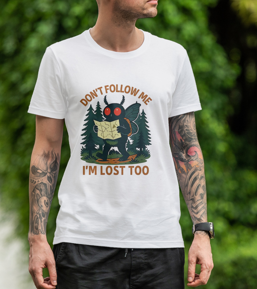 Mothman Don't Follow Me I'm Lost Too Mythical Creatures Forest Map T-Shirt