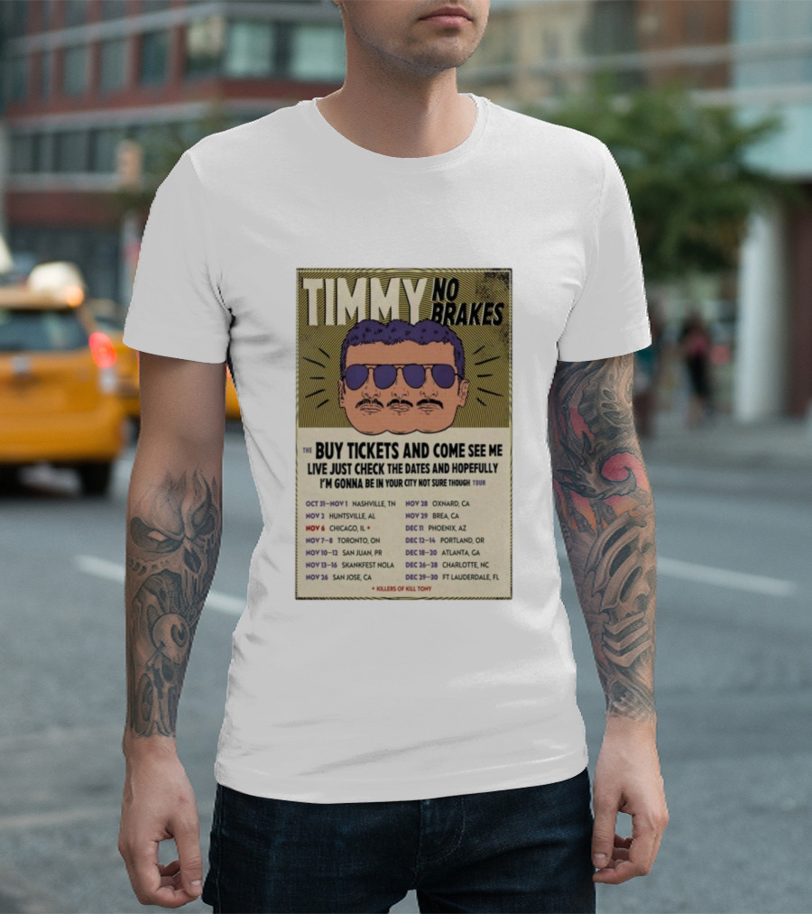 Timmy No Brakes Tour 2025 Buy Tickets See Dates Killers Of Kill Tony T-Shirt