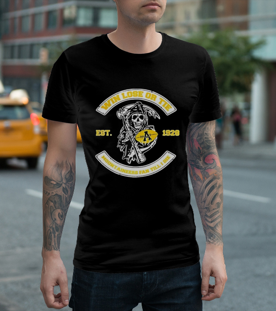Win Lose Or Tie Grim Reaper Est 1928 Appalachian State Mountaineers Fan Till I Die T-Shirt