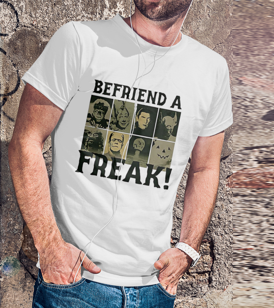 Befriend A Freak Classic Horror Halloween Monsters Faces T-Shirt
