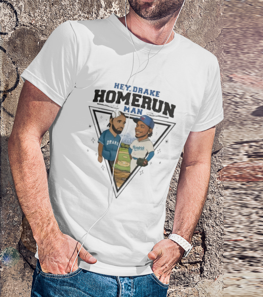 Hey Drake Homerun Man Kendrick Vs Dodgers Blue Jays T-Shirt