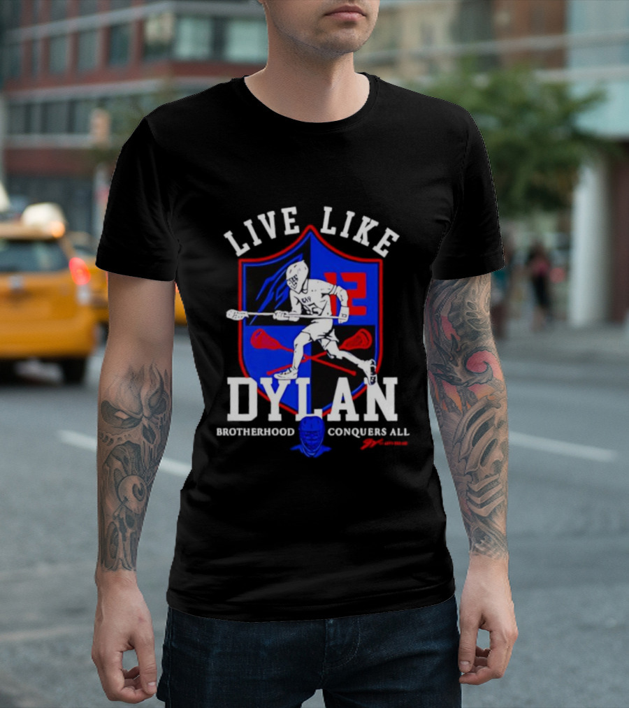 Live Like Dylan Lacrosse Brotherhood Conquers All 12 Shield T-Shirt