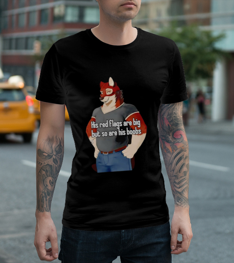 Leo Alvarez Novel Echo His Red Flags Are Big But So Are His Boobs Red Wolf Character T-Shirt