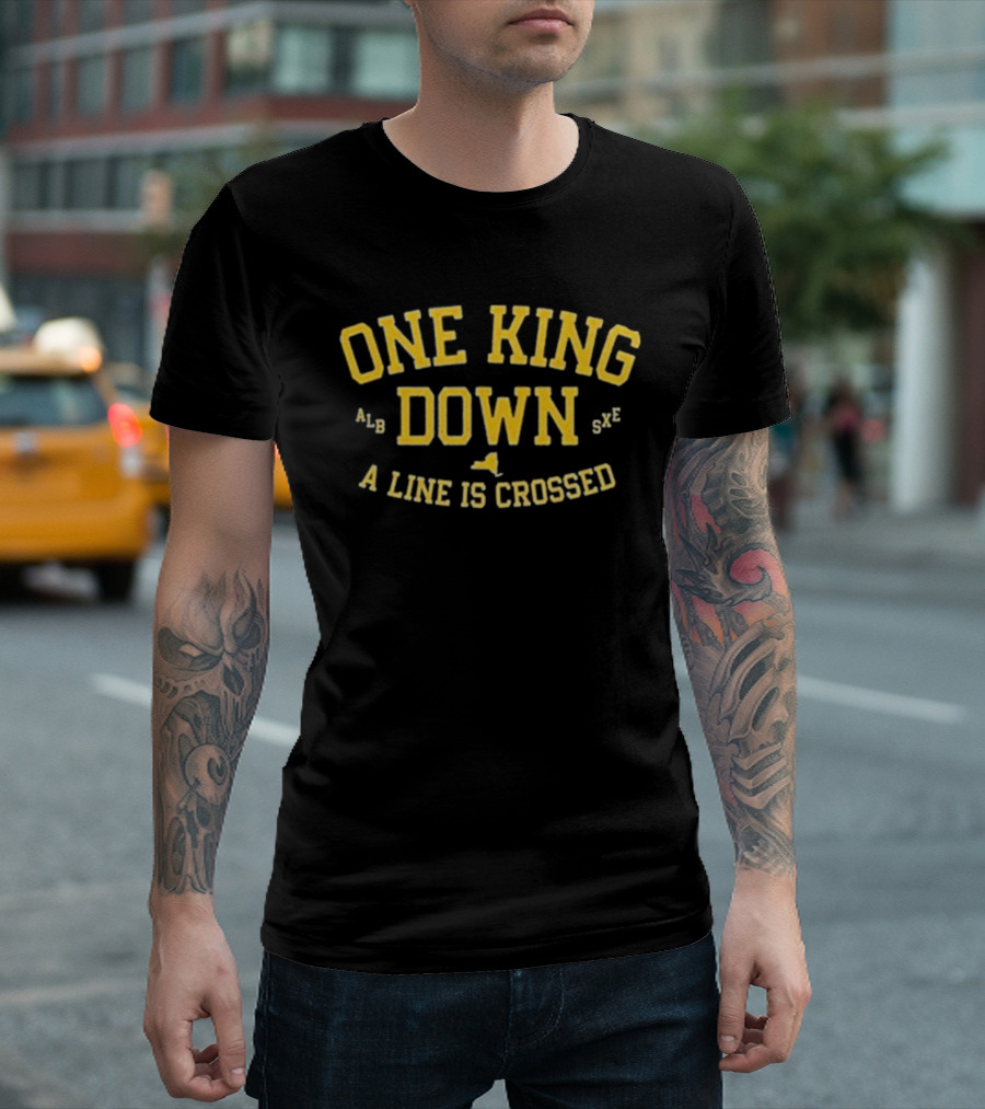 One King Down A Line Is Crossed Yellow Text T-Shirt