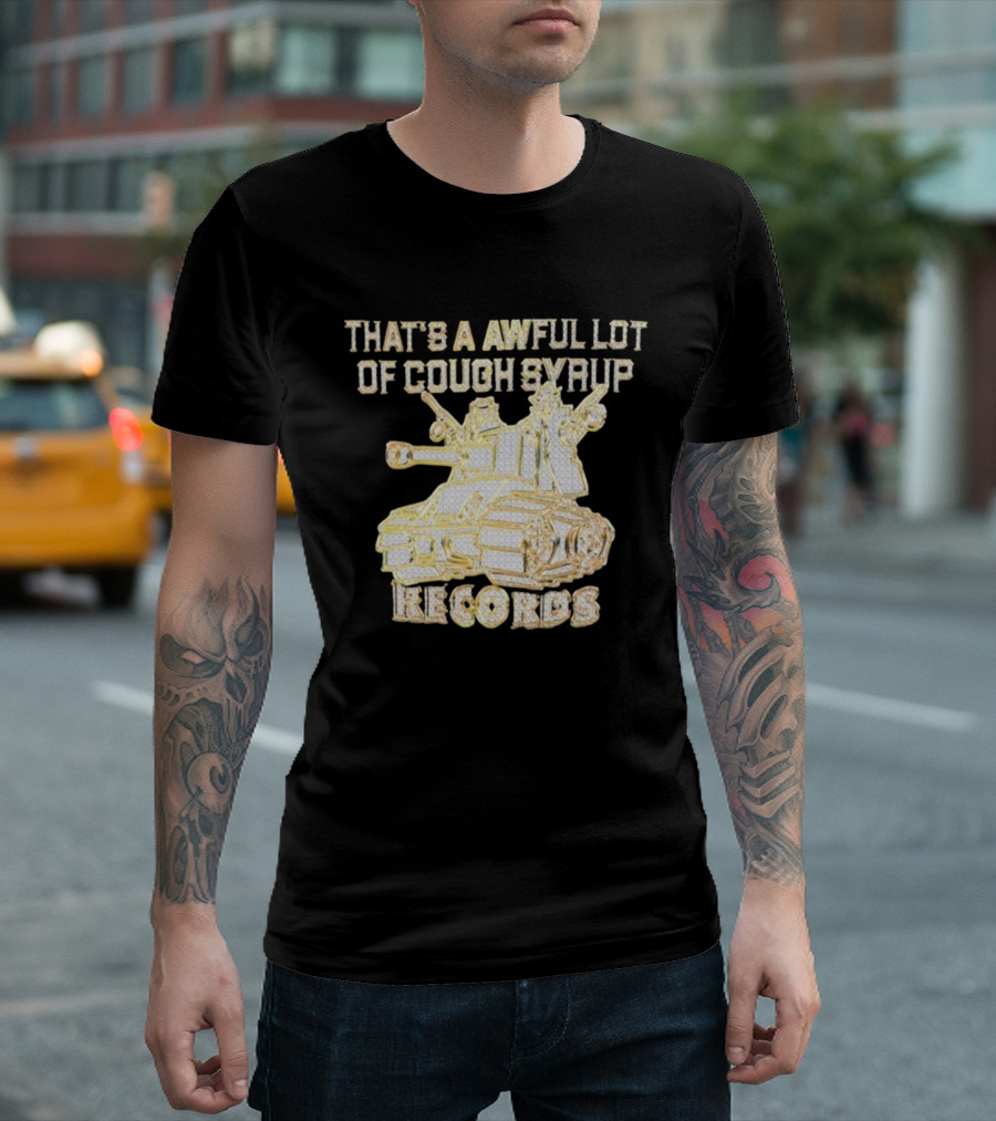 That's A Awful Lot Of Cough Syrup Records Tank Design T-Shirt