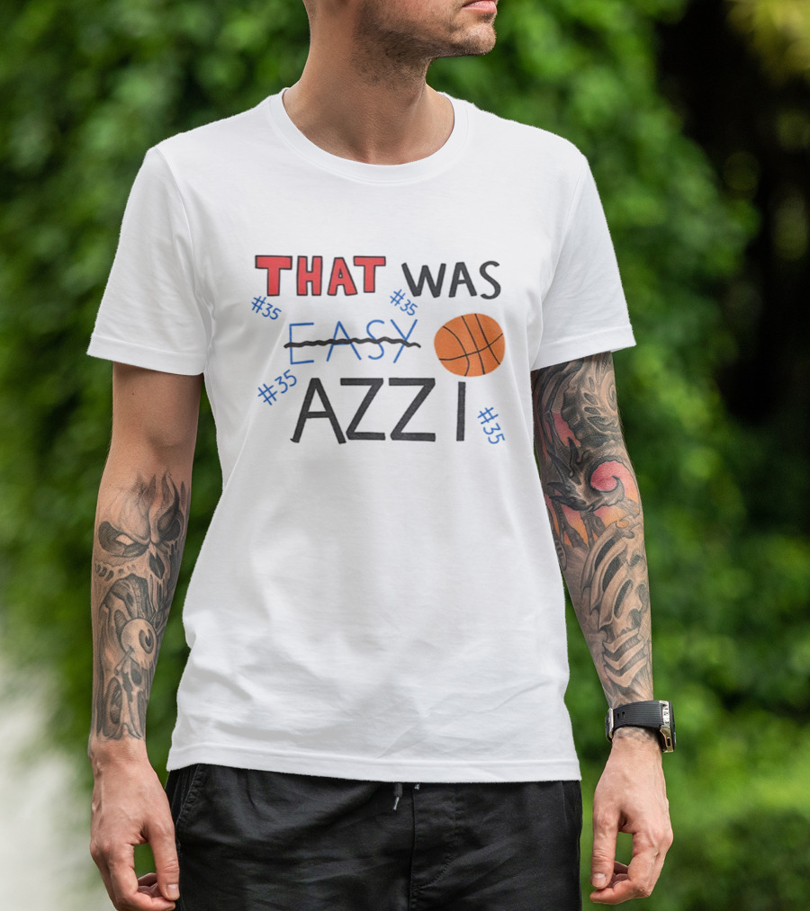 Azzi Fudd That Was Easy Basketball #35 Azzi T-Shirt