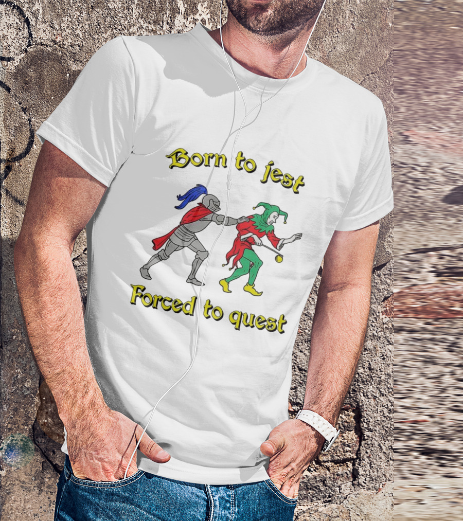 Born To Jest Forced To Quest Medieval Knight And Jester T-Shirt