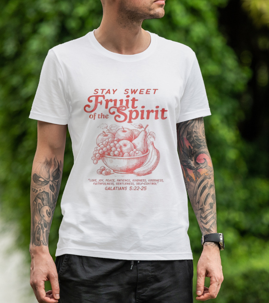 Stay Sweet Fruit Of The Spirit Galatians 5:22-23 Christian Bowl Design T-Shirt