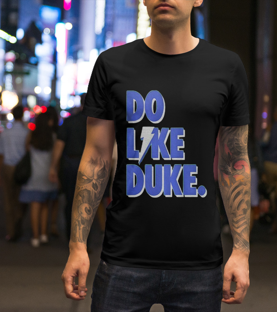 Duke Blue Devils Basketball Do Like Duke NBA T-Shirt