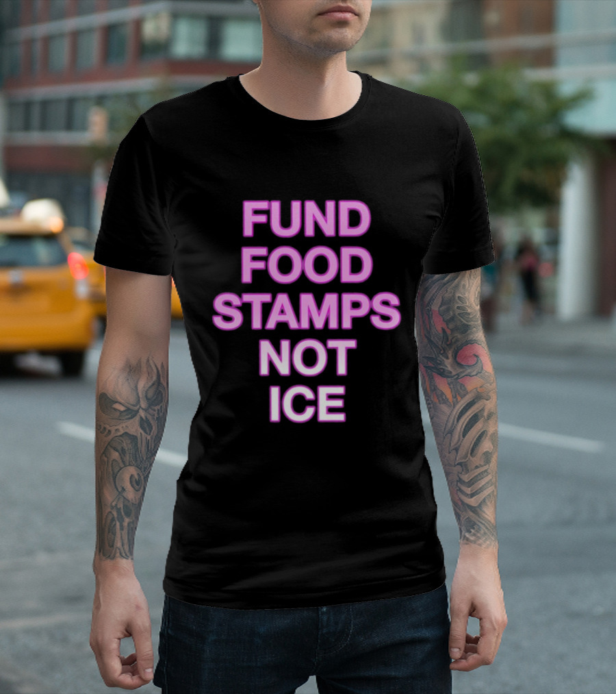 FUND FOOD STAMPS NOT ICE Pink Text Statement T-Shirt