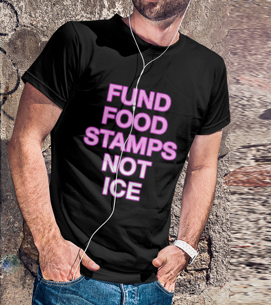 FUND FOOD STAMPS NOT ICE Pink Text Statement T-Shirt