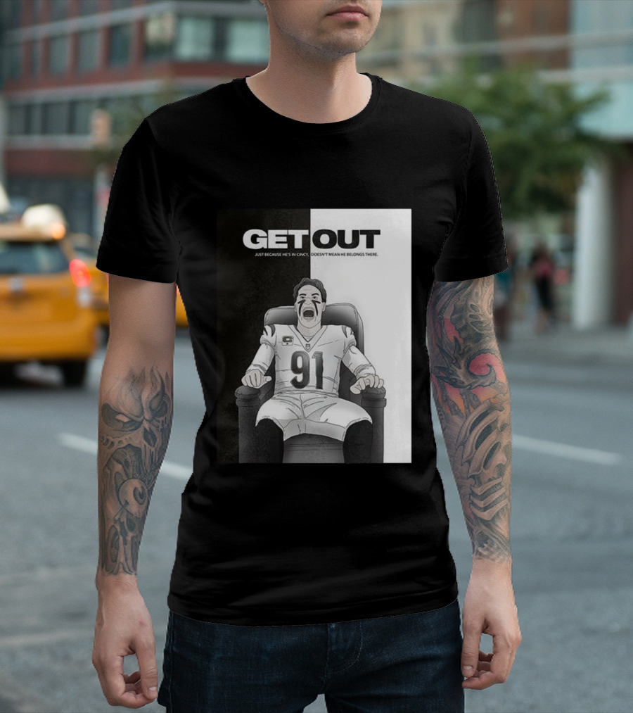 Get Out Just Because He's In Cincy Doesn't Mean He Belongs There 91 Football Player In Chair T-Shirt
