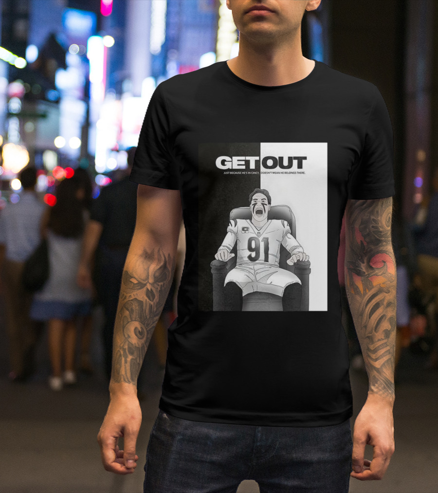 Get Out Just Because He's In Cincy Doesn't Mean He Belongs There 91 Football Player In Chair T-Shirt