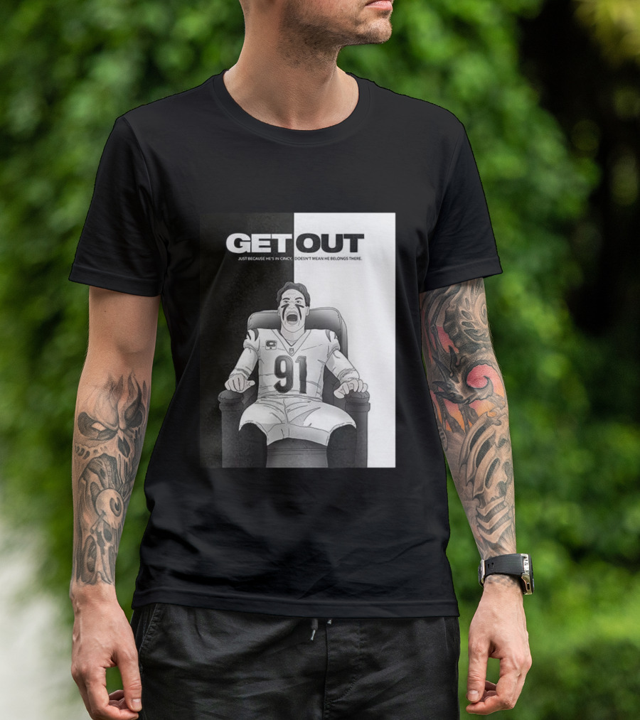 Get Out Just Because He's In Cincy Doesn't Mean He Belongs There 91 Football Player In Chair T-Shirt