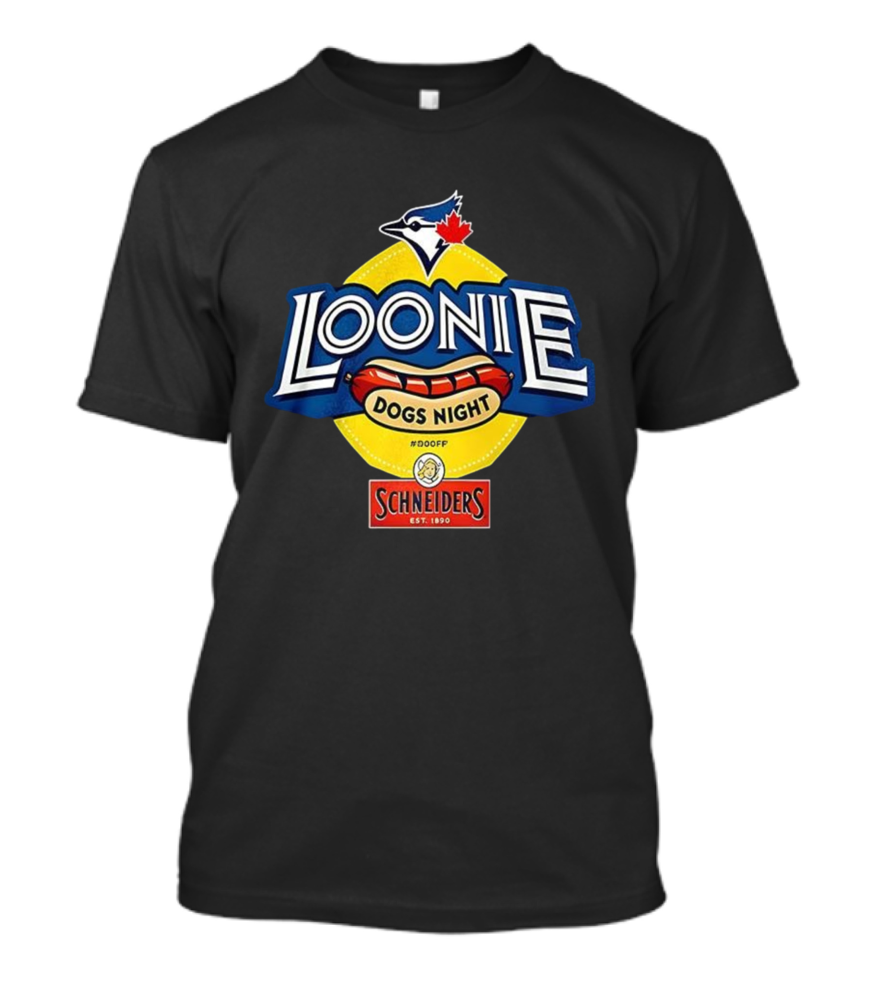 Toronto Blue Jays Loonie Dogs Night Schneiders Est 1890 #D00FF T-Shirt