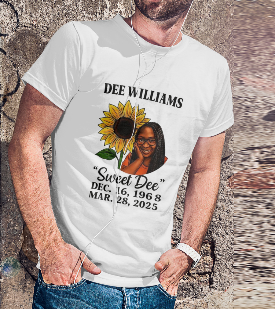 Dee Williams Sweet Dee Sunflower Dec 12 1963 Mar 29 2015 T-Shirt