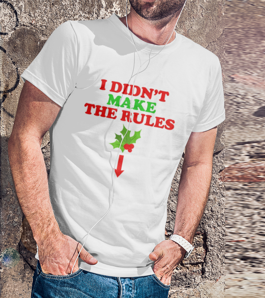 I Didn’t Make The Rules Christmas 2025 Holly Berry Arrow T-Shirt