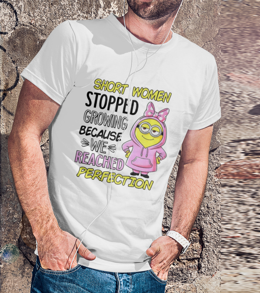 Short Women Stopped Growing Because We Reached Perfection Minion Bow Pink T-Shirt
