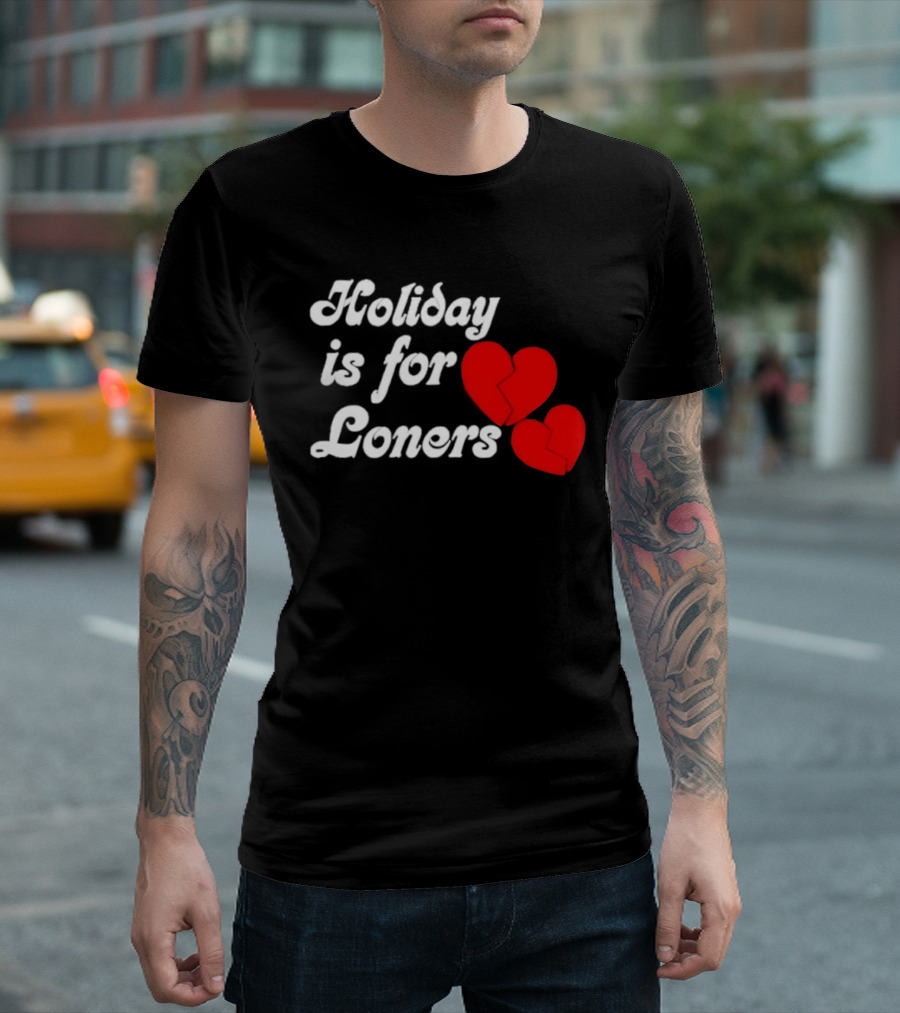 Holiday Is For Loners Heart Broken Bump Reema T-Shirt