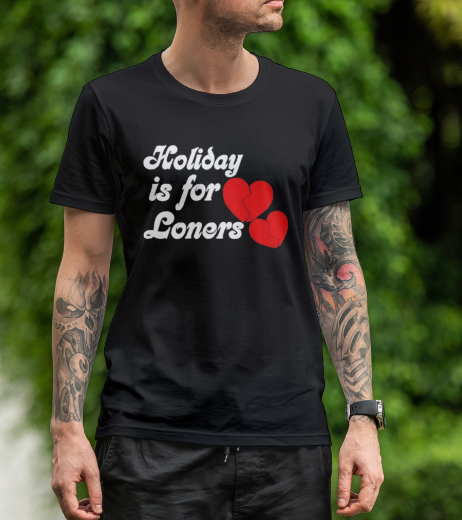 Holiday Is For Loners Heart Broken Bump Reema T-Shirt