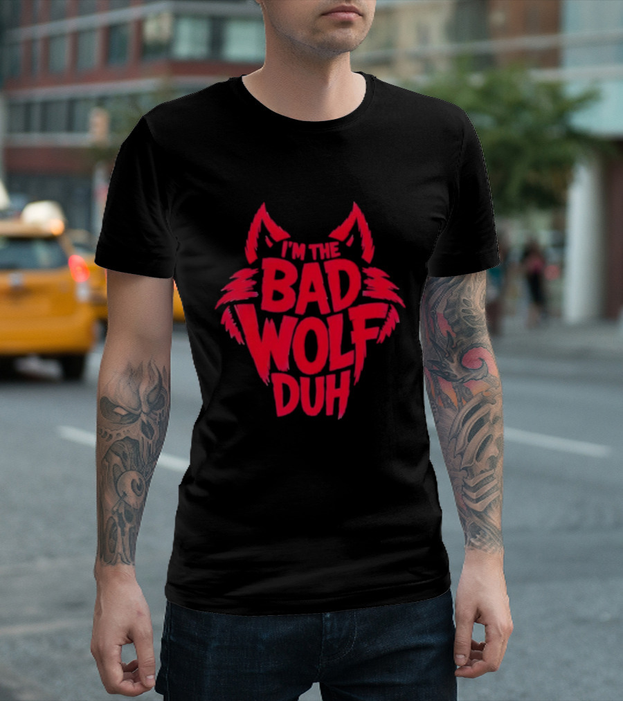 I'm The Bad Wolf Duh Red Wolf Head Design T-Shirt
