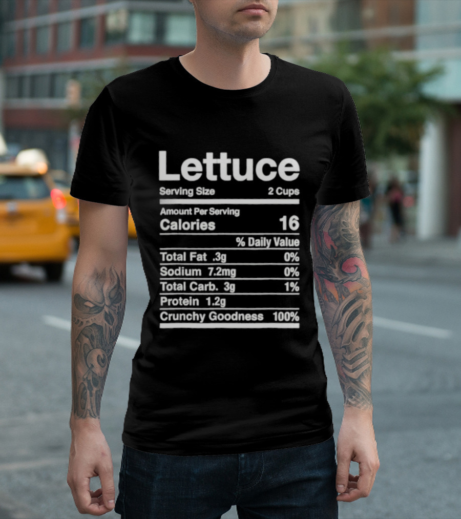 Lettuce Nutrition Facts Joke Serving Size 2 Cups Calories 16 Crunchy Goodness 100% T-Shirt
