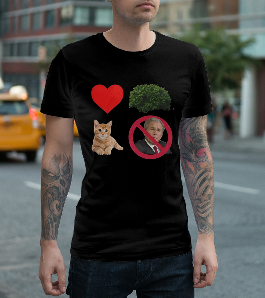 Heart Love Bush Cat Not President Sarcastic T-Shirt