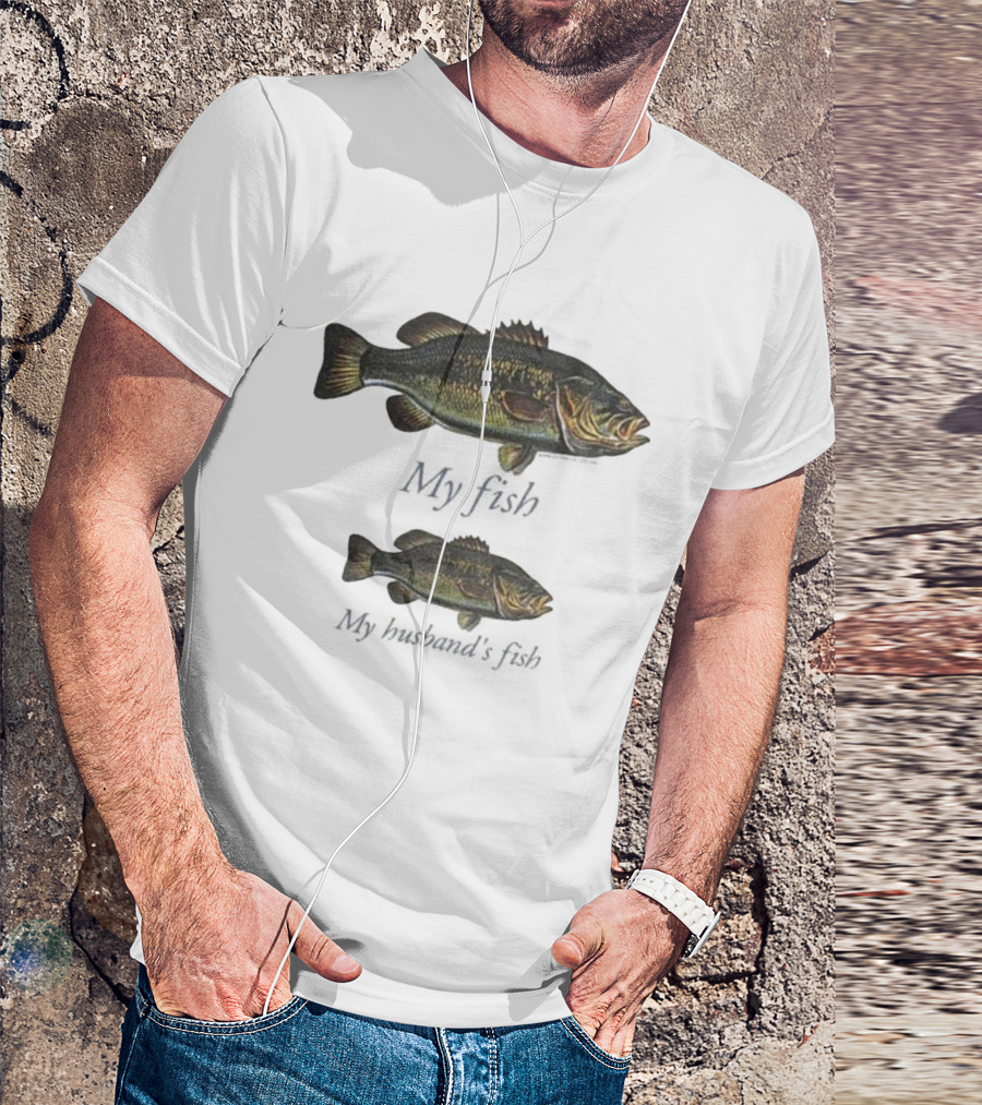 My Fish My Husband’s Fish Fishing Humor T-Shirt