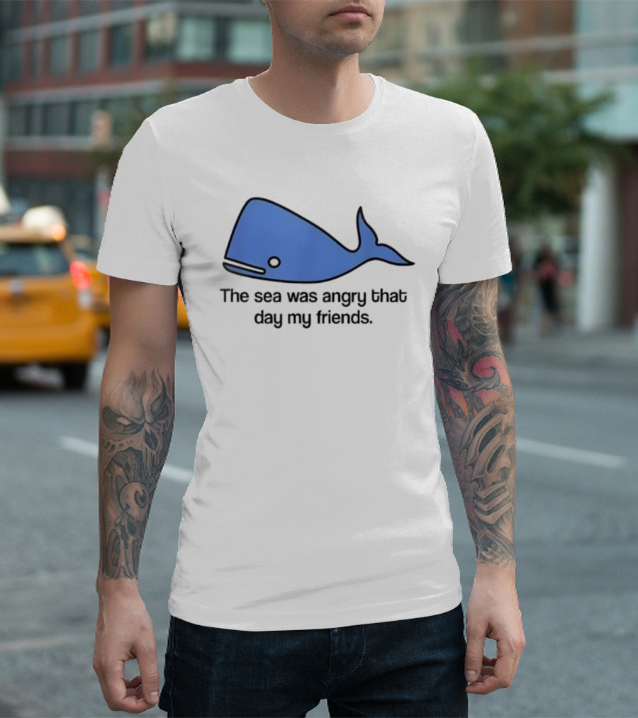 The Sea Was Angry That Day My Friends Blue Whale T-Shirt