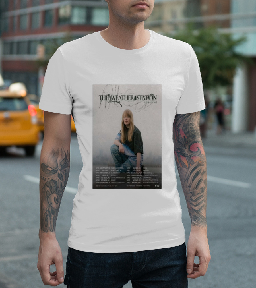 The Weather Station EU UK Fall 2025 Tour Dates And Locations T-Shirt