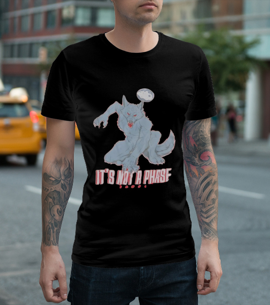Cosmell Cosplay It’s Not a Phase Fierce Werewolf Under Moon T-Shirt