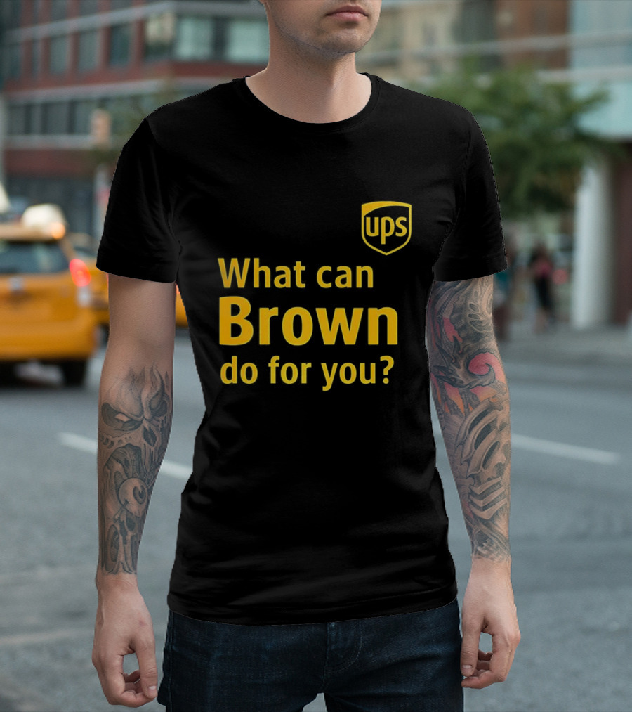 UPS What Can Brown Do For You? T-Shirt
