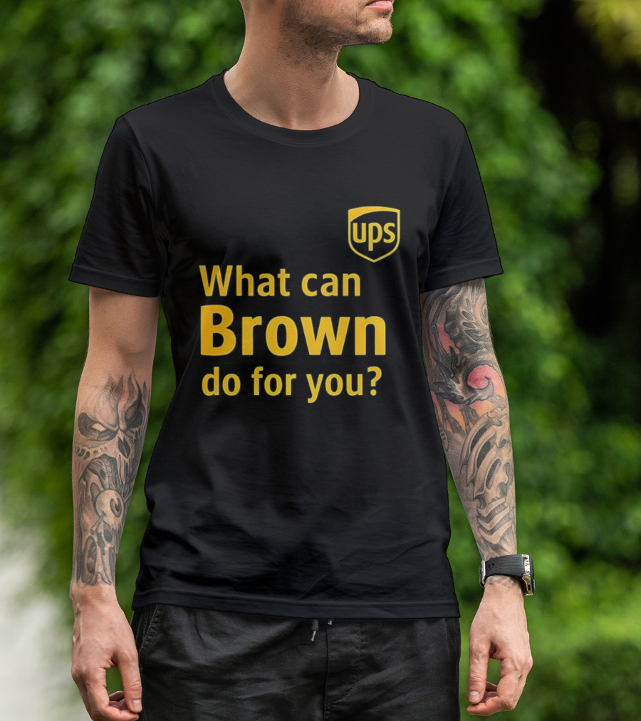 UPS What Can Brown Do For You? T-Shirt