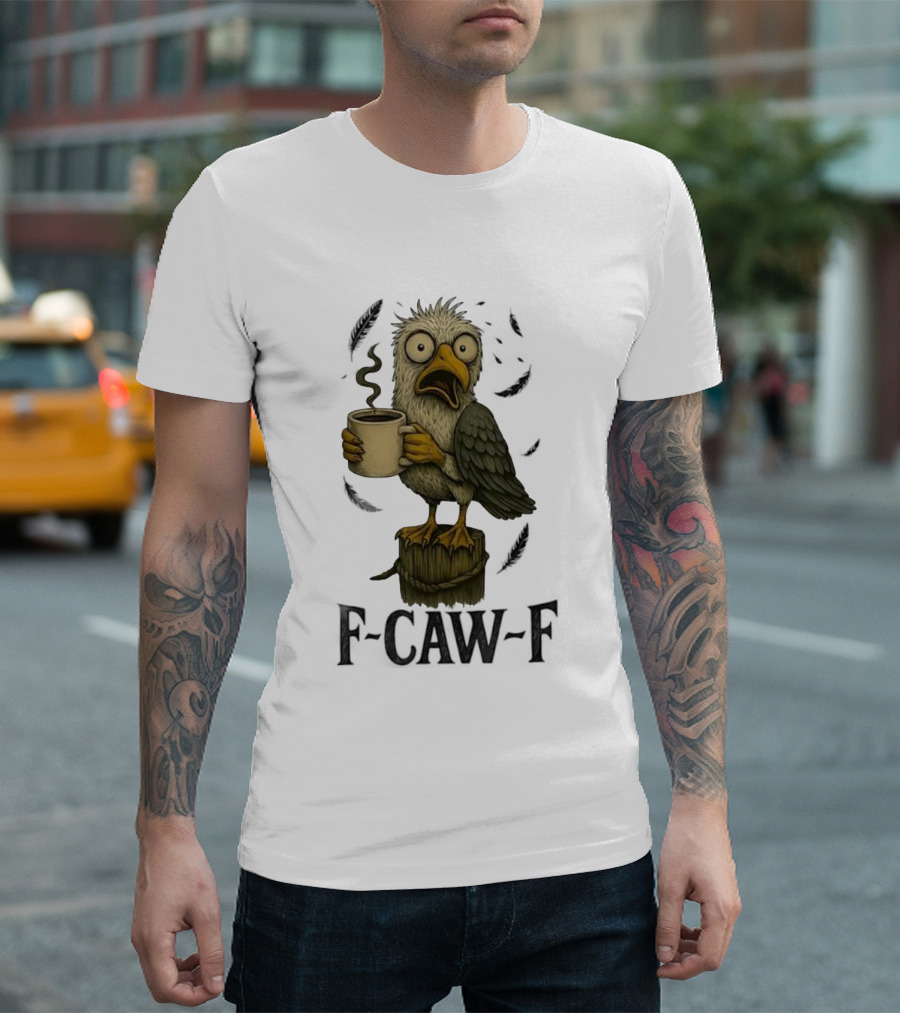 F’CAW F Cartoon Bird With Coffee Cup T-Shirt